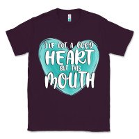 Plum i have got a good heart but this mouth Classic Tee - MaliasSmallBusiness