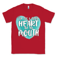 Red i have got a good heart but this mouth Classic Tee - MaliasSmallBusiness