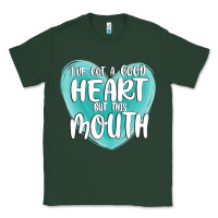 Sports Green i have got a good heart but this mouth Classic Tee - MaliasSmallBusiness