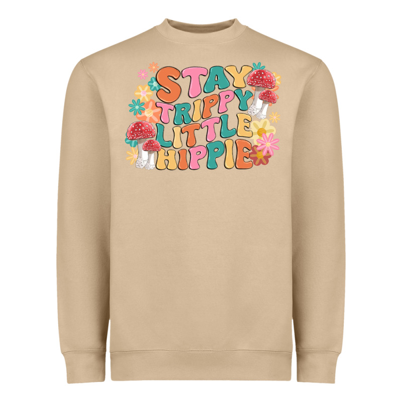 Stay Trippy Little Hippie Heavyweight Sweatshirt by MaliasSmallBusiness | Teevron