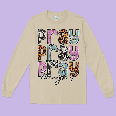 Pray On It Pray Over It Pray Through It Long Sleeve Tee Designed By Nancycooperartshop