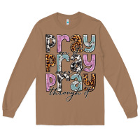 Toasted Coconut pray on it pray over it pray through it Long Sleeve Tee - NancyCooperArtShop