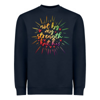 Navy not by my strength but his Heavyweight Sweatshirt - MaliasSmallBusiness