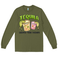 Army Green tequila cheaper than therapy Long Sleeve Tee - MaliasSmallBusiness