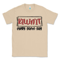 Mushroom killin it every damn day Classic Tee - MaliasSmallBusiness