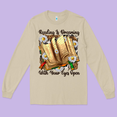 Reading Is Dreaming With Your Eyes Open Long Sleeve Tee Designed By Nancycooperartshop