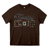 Chocolate Brown beatiful crazy Heavy Core Tee - SublimationCraftShop
