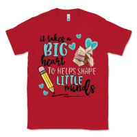Red it takes a big hearts to helps shape little minds Classic Tee - MaliasSmallBusiness