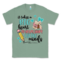 Sage it takes a big hearts to helps shape little minds Classic Tee - MaliasSmallBusiness