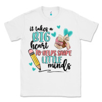 White it takes a big hearts to helps shape little minds Classic Tee - MaliasSmallBusiness
