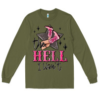 Army Green the hell i wont cowgirl Long Sleeve Tee - MaliasSmallBusiness