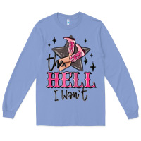 Colony Blue the hell i wont cowgirl Long Sleeve Tee - MaliasSmallBusiness