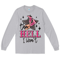 Moon Dust the hell i wont cowgirl Long Sleeve Tee - MaliasSmallBusiness
