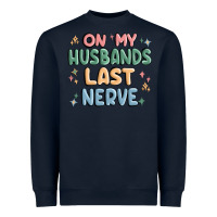 Navy on my husbands last last nerve Heavyweight Sweatshirt - MaliasSmallBusiness