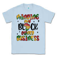 Dusty Blue minding my black owned business Classic Tee - MaliasSmallBusiness
