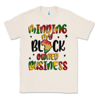Natural minding my black owned business Classic Tee - MaliasSmallBusiness