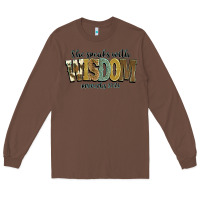 Chestnut she speaks with wisdom proverbs 31 26 Long Sleeve Tee - NancyCooperArtShop