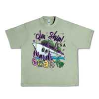Oil Green oh ship it's a mardi gras trip Urban Heavy Tee - MaliasSmallBusiness