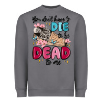 Storm you don't have to die to be dead to me Heavyweight Sweatshirt - MaliasSmallBusiness