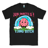Black your anxiety is a lying bitch Classic Tee - MaliasSmallBusiness