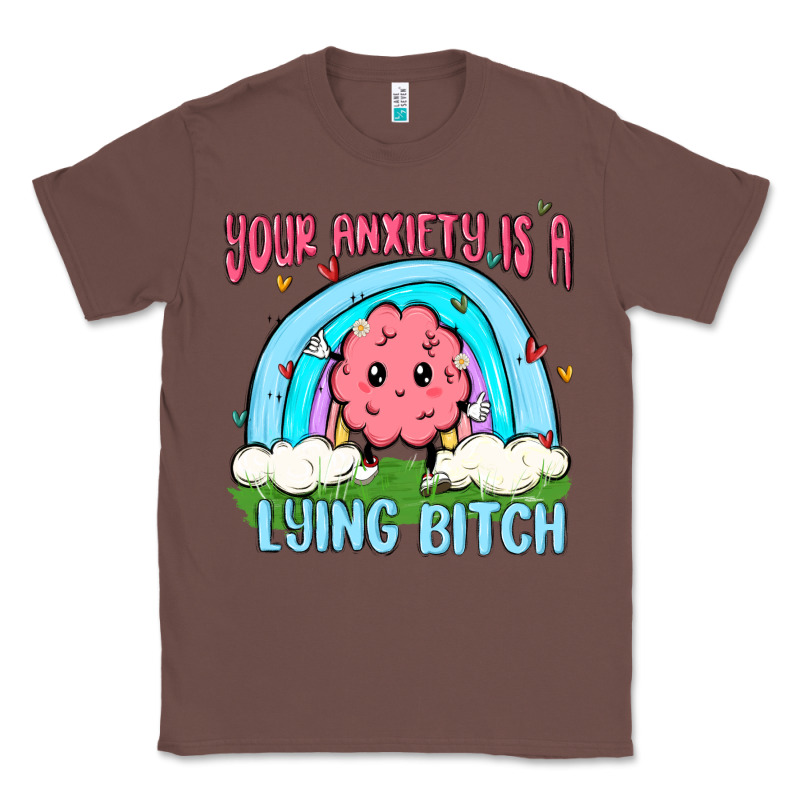 Your Anxiety Is A Lying Bitch Classic Tee by MaliasSmallBusiness | Teevron