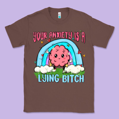 Your Anxiety Is A Lying Bitch Classic Tee Designed By Maliassmallbusiness