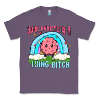 Lavender your anxiety is a lying bitch Classic Tee - MaliasSmallBusiness