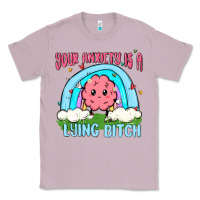 Lilac your anxiety is a lying bitch Classic Tee - MaliasSmallBusiness