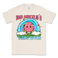 Natural your anxiety is a lying bitch Classic Tee - MaliasSmallBusiness