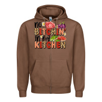 Chestnut no bitchin'in my kitchen Zipper Hoodie - Artiststas