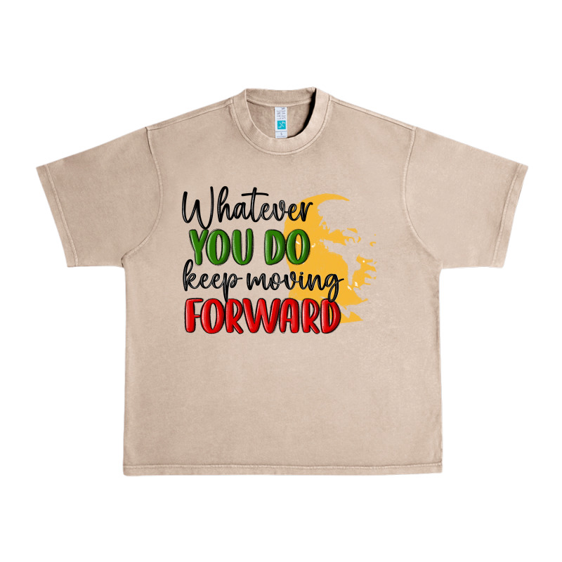 Whatever You Do Keep Moving Forward Martin Luther Urban Heavy Tee by MaliasSmallBusiness | Teevron