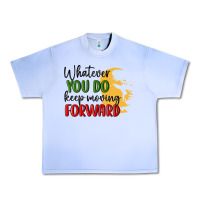 Grape Ice whatever you do keep moving forward martin luther Urban Heavy Tee - MaliasSmallBusiness