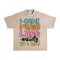French Oak i came i saw i had anxiety so i left Urban Heavy Tee - MaliasSmallBusiness