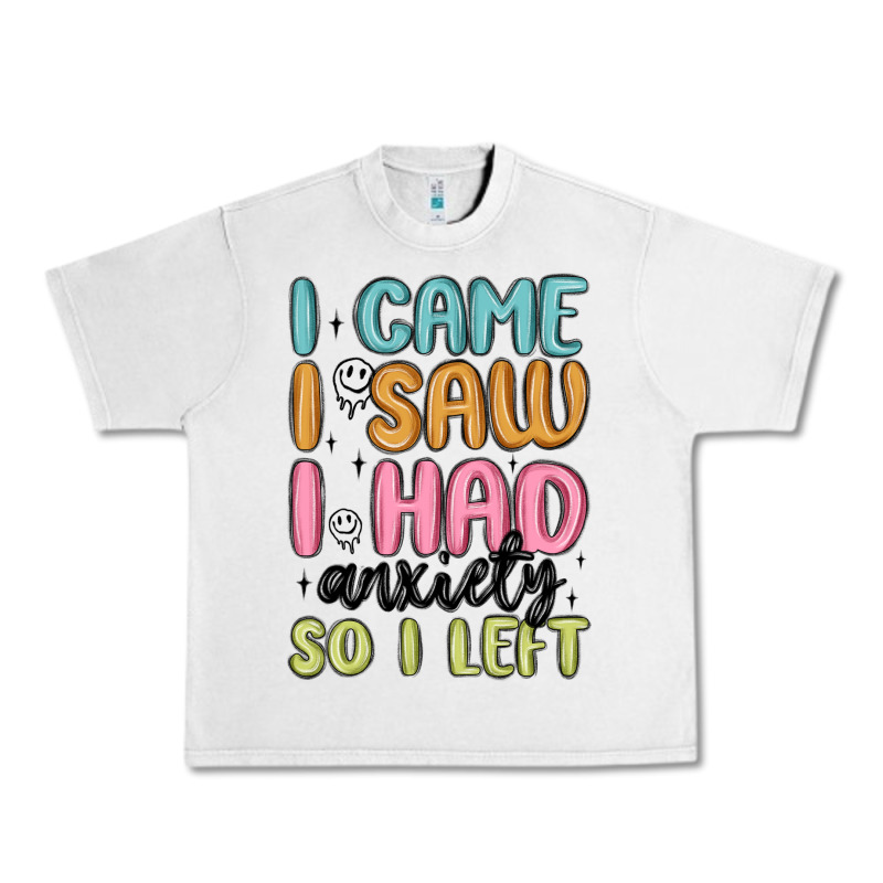 I Came I Saw I Had Anxiety So I Left Urban Heavy Tee by MaliasSmallBusiness | Teevron