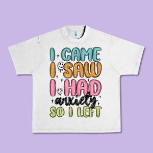 I Came I Saw I Had Anxiety So I Left Urban Heavy Tee Designed By Maliassmallbusiness
