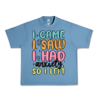 Pebble Blue i came i saw i had anxiety so i left Urban Heavy Tee - MaliasSmallBusiness