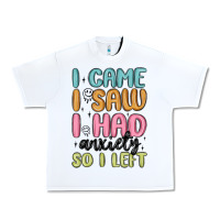 White i came i saw i had anxiety so i left Urban Heavy Tee - MaliasSmallBusiness