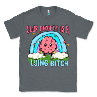 Your Anxıett Is A Lying Bitch Malia Classic Tee | Teevron
