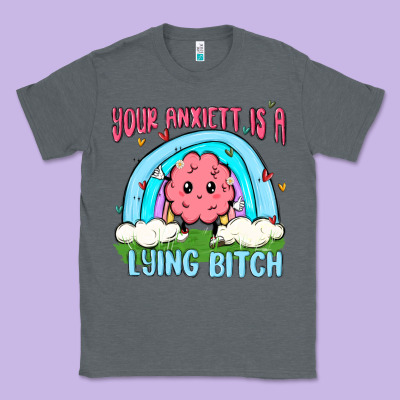 Your Anxıett Is A Lying Bitch Malia Classic Tee Designed By Maliassmallbusiness