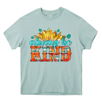 Arona always be kind Heavy Core Tee - HRA Design Shop