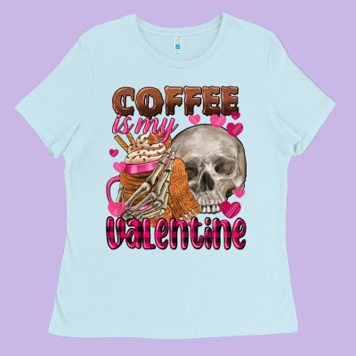 Coffee Is My Valentine Skull Ladies Tee Designed By Fadigitalartstudio