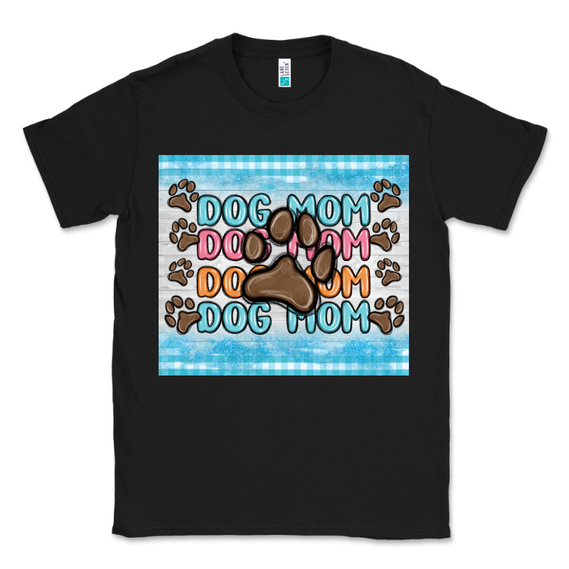 Dog Mom Classic Tee by MaliasSmallBusiness | Teevron