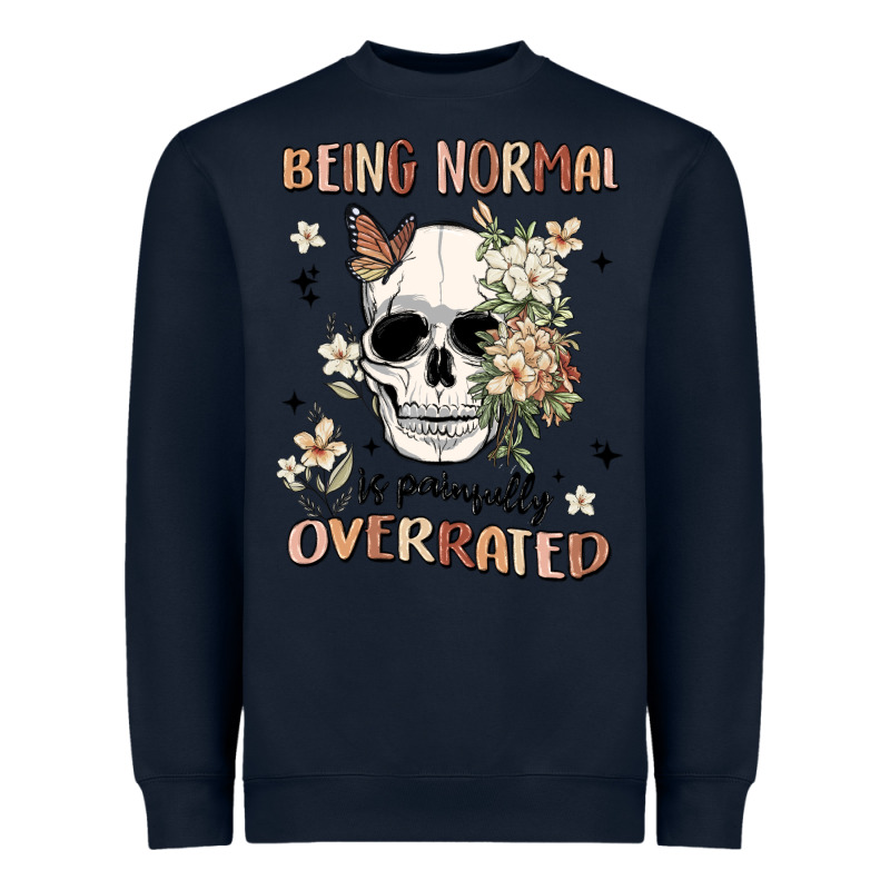 Being Normal Is Painfully Overrated Heavyweight Sweatshirt by MaliasSmallBusiness | Teevron
