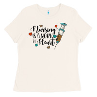 Nursing İs A Work Of Heart Ladies Tee | Teevron
