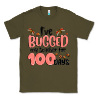 Army Green i have bugged my teacher for 100 days Classic Tee - MaliasSmallBusiness