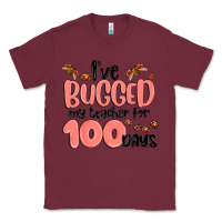 Burgundy i have bugged my teacher for 100 days Classic Tee - MaliasSmallBusiness