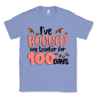 Colony Blue i have bugged my teacher for 100 days Classic Tee - MaliasSmallBusiness