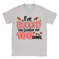 Moon Dust i have bugged my teacher for 100 days Classic Tee - MaliasSmallBusiness