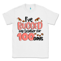White i have bugged my teacher for 100 days Classic Tee - MaliasSmallBusiness