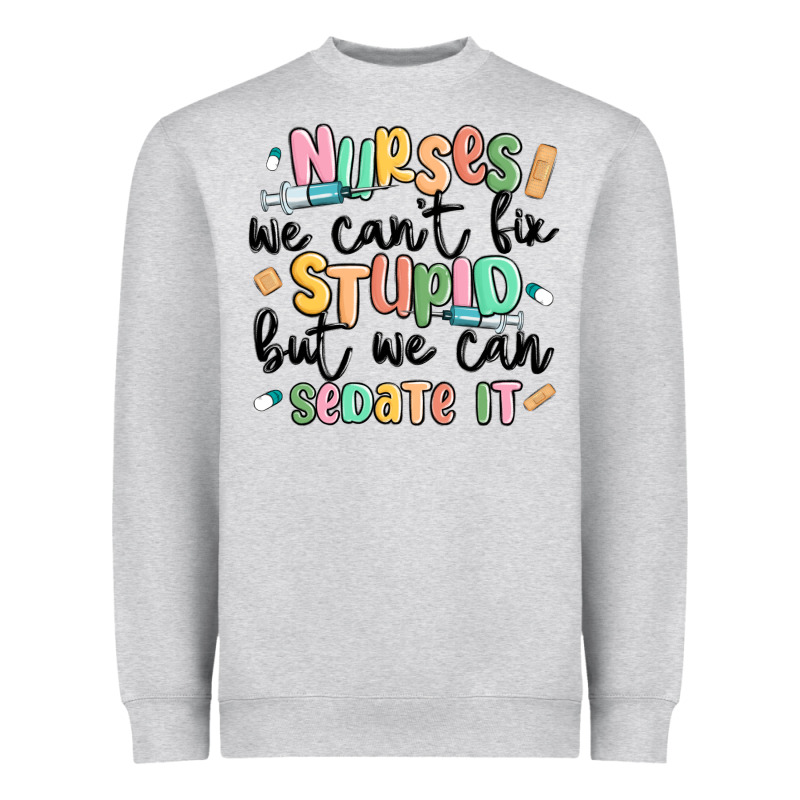Nurses We Cant Fix Stupid Heavyweight Sweatshirt by MaliasSmallBusiness | Teevron